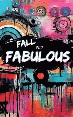 bokomslag Fall Into Fabulous