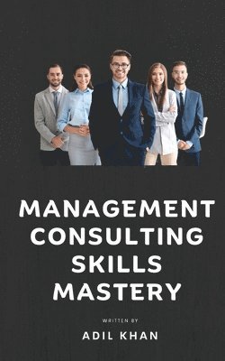 Management Consulting Skills Mastery 1