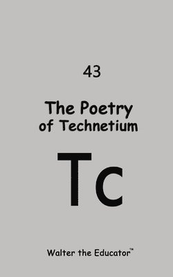 bokomslag Poetry of Technetium