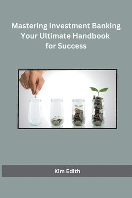 Mastering Investment Banking Your Ultimate Handbook for Success 1