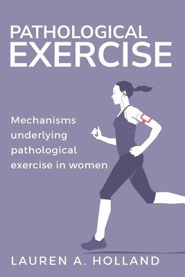 bokomslag Mechanisms Underlying Pathological Exercise in Women