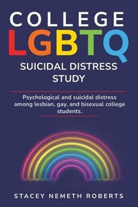 bokomslag Psychological and Suicidal Distress Among Lesbian, Gay and Bisexual College Students