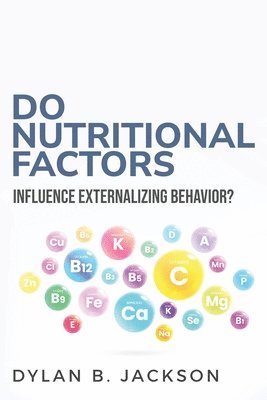 Do Nutritional Factors Influence Externalizing Behavior? 1