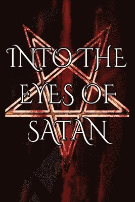 Into the Eyes of Satan 1