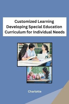 Charlotte - Customized Learning Developing Special Education Curriculum for Individual Needs, Häftad