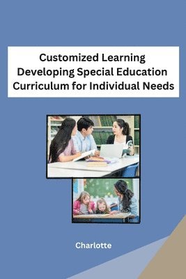 bokomslag Customized Learning Developing Special Education Curriculum for Individual Needs