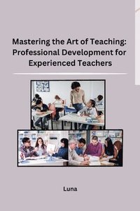bokomslag Mastering the Art of Teaching