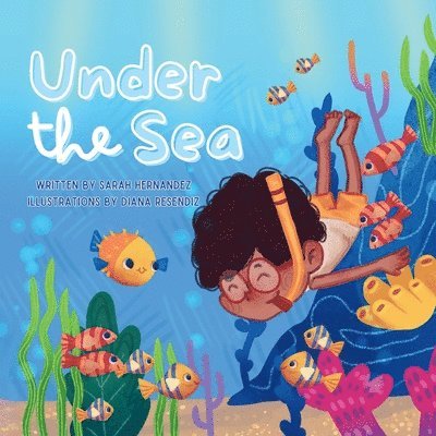 Sarah Hernandez - Under The Sea, Häftad