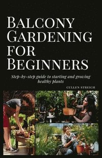 bokomslag Balcony Gardening for Beginners