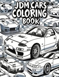 bokomslag JDM Legends Japanese Cars Coloring Book for Car Lovers