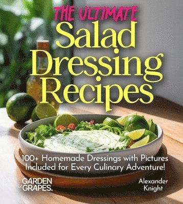 Ultimate Salad Dressing Recipes