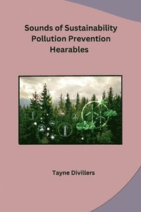 bokomslag Sounds of Sustainability Pollution Prevention Hearables