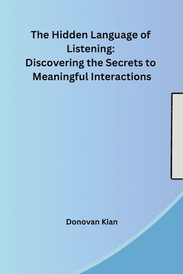 Donovan Kian - Hidden Language of Listening, Häftad