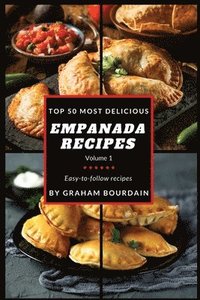 bokomslag Top 50 Most Delicious Empanada Recipes