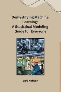 bokomslag Demystifying Machine Learning