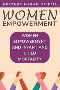 bokomslag Women Empowerment and Infant and Child Mortality