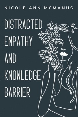 Distracted Empathy and Knowledge Barrier 1