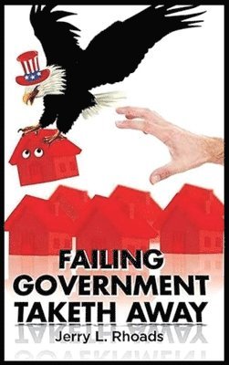 bokomslag Failing Government Taketh Away