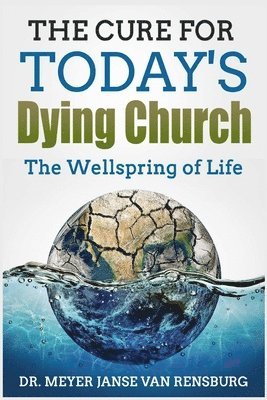 The Cure for Today's Dying Church 1