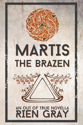 Rien Gray - Martis the Brazen, Häftad