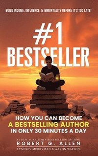 bokomslag #1 Bestseller: How You Can Become A Bestselling Author In Only 30 Minutes A Day