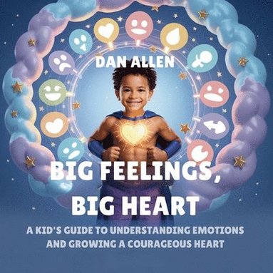 Dan Allen - Big Feelings, Big Heart, Häftad