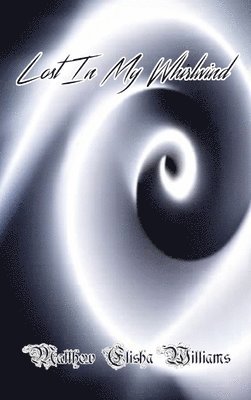 Lost In My Whirlwind