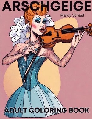 Marcy Schaaf - Arschgeige, Häftad