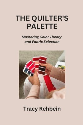 The Quilter's Palette 1
