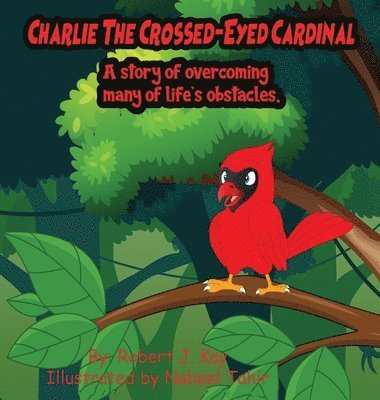 bokomslag Charlie The Crossed-Eyed Cardinal