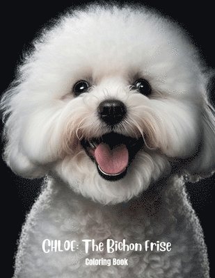 bokomslag Chloe The Bichon Frise Coloring Book