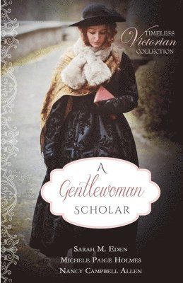 Sarah M Eden, Michele Paige Holmes, Nancy Campbell Allen, Sarah M. Eden - Gentlewoman Scholar, Häftad