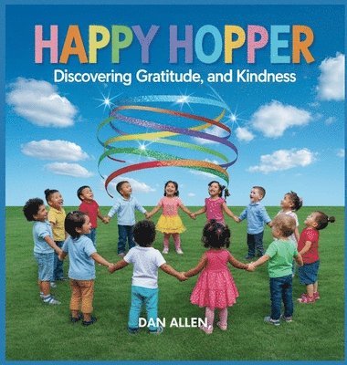 bokomslag Happy Hopper: Discovering Joy, Gratitude, and Kindness