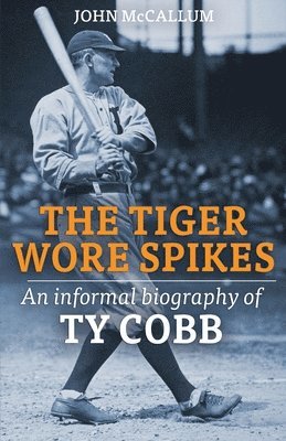 John McCallum - Tiger Wore Spikes, Häftad