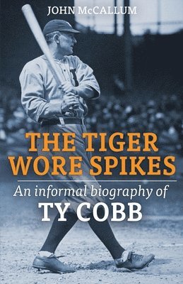 The Tiger Wore Spikes 1