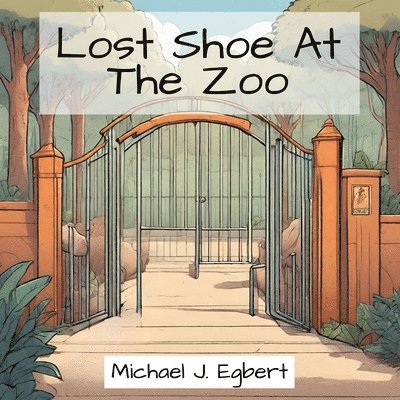 Michael J Egbert, Michael J. Egbert - Lost Shoe At The Zoo, Häftad