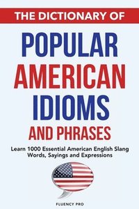 bokomslag Dictionary of Popular American Idioms & Phrases