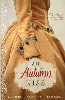 Laura Rollins, Annette Lyon, Lisa H Catmull - Autumn Kiss, Häftad