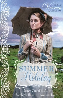 Sarah M Eden, Annette Lyon, Nancy Campbell Allen - Summer Holiday, Häftad