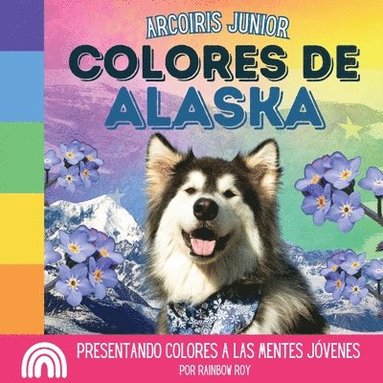 bokomslag Arcoiris Junior, Colores de Alaska