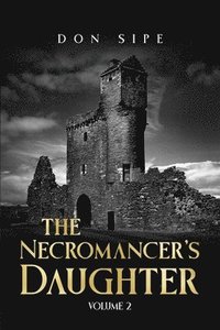 bokomslag The Necromancer's Daughter: Volume II