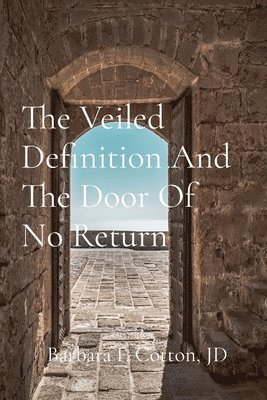bokomslag The Veiled Definition And The Door Of No Return