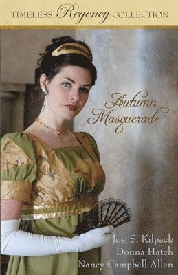 Josi S Kilpack, Donna Hatch, Nancy Campbell Allen - Autumn Masquerade, Häftad
