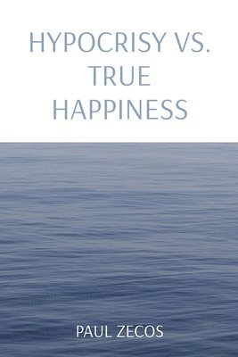 Hypocrisy vs. True Happiness 1