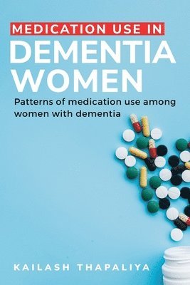 Patterns of Medication Use among Women with Dementia 1