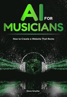 bokomslag AI For Musicians - How to Create a Website That Rocks