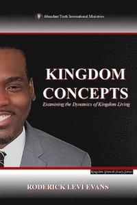 bokomslag Kingdom Concepts: Examining the Dynamics of Kingdom Living