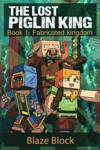 bokomslag The Lost Piglin King Book 1