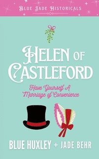 bokomslag Helen of Castleford: Have Yourself a Marriage of Convenience