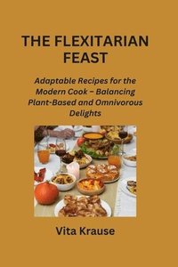 bokomslag The Flexitarian Feast